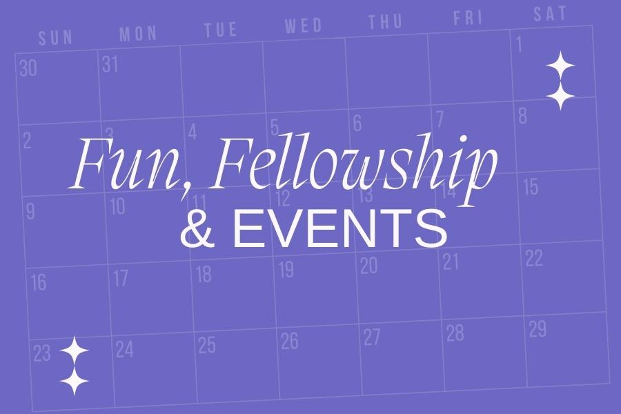 Fun Fellowship and Events